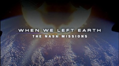 When We Left Earth: The NASA Missions