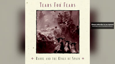 tears for fears raoul the king of spain 1995
